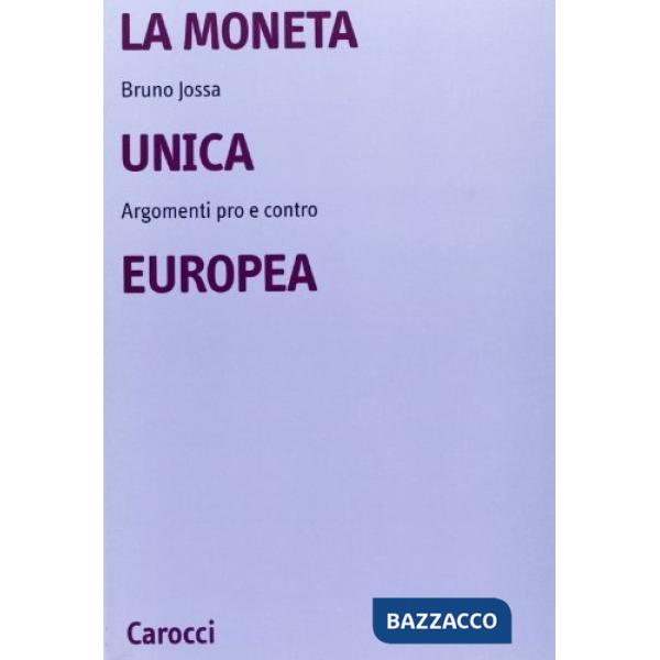 Moneta unica europea. Argomenti pro e contro (La)