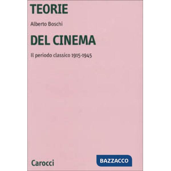 Teorie del cinema. Il periodo classico 1915-1945