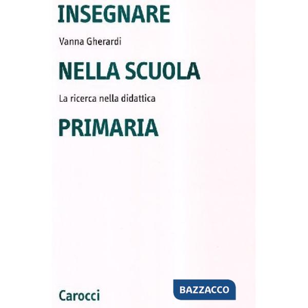 Insegnare nella scuola primaria. La ricerca nella didattica
