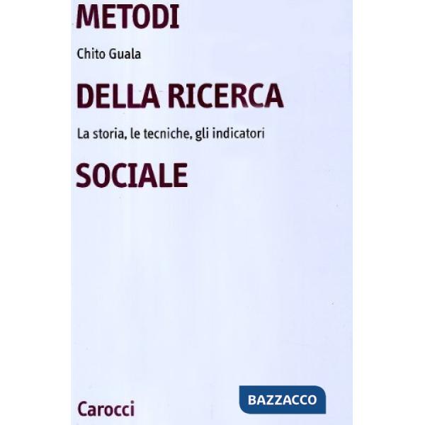 Metodi della ricerca sociale. La storia, le tecniche, gli indicatori