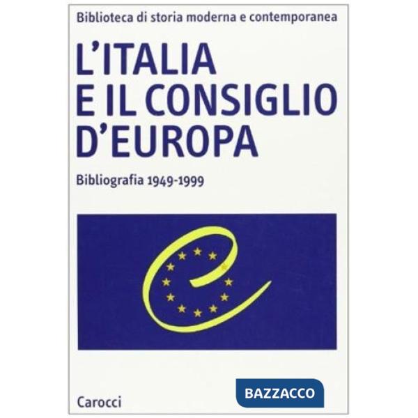Italia e il Consiglio d'Europa. Bibliografia 1949-1999 (L')