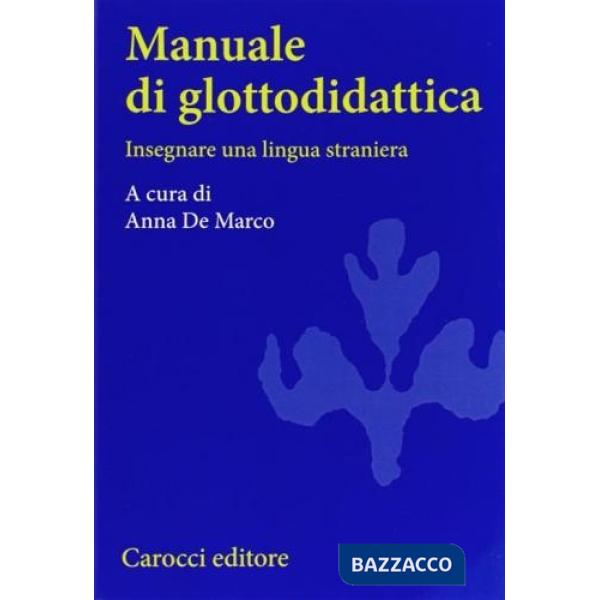 Manuale di glottodidattica. Insegnare una lingua straniera