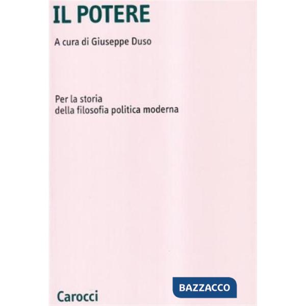 Potere. Per la storia della filosofia politica moderna (Il)