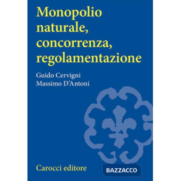 Monopolio naturale, concorrenza, regolamentazione