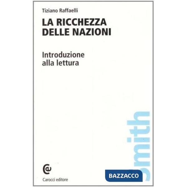 «Ricchezza delle nazioni» di Adam Smith (La)