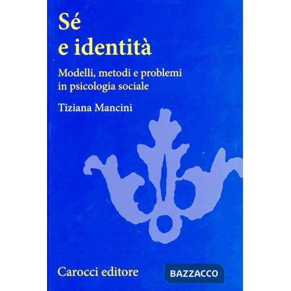 Sé e identità. Modelli, metodi e problemi in psicologia sociale