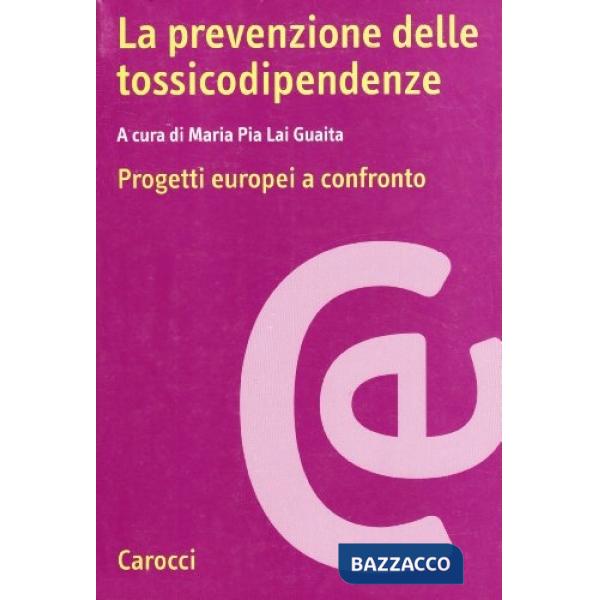 Prevenzione delle tossicodipendenze. Progetti europei a confronto (La)