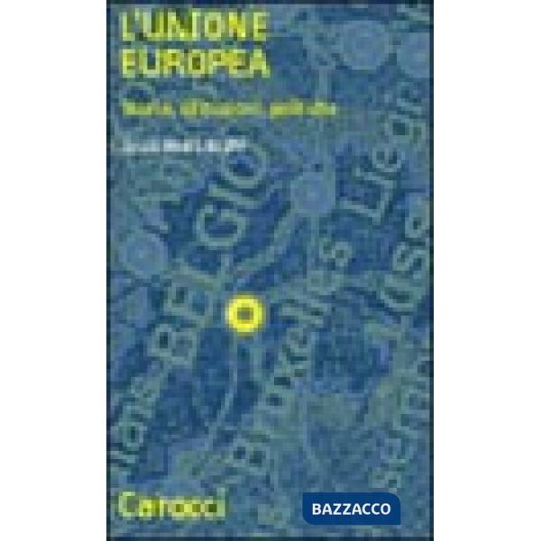 Unione Europea. Storia, istituzioni, politiche (L')
