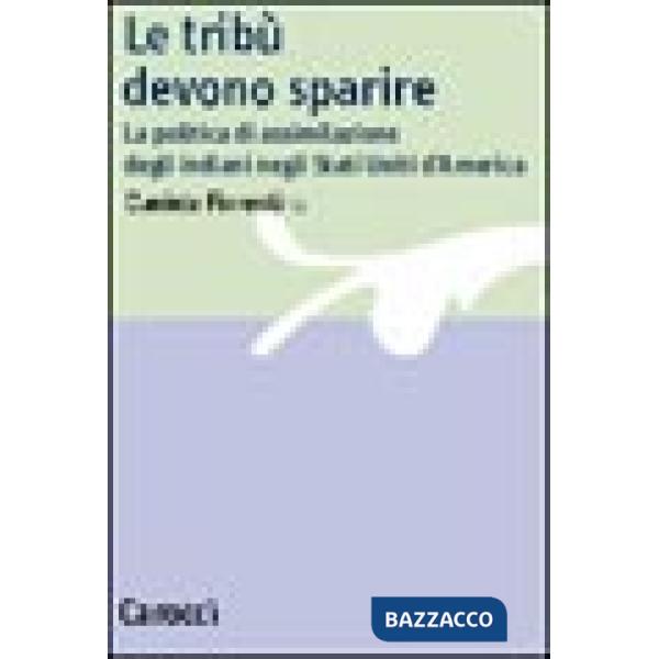 Tribù devono sparire. La politica di assimilazione degli indiani negli Stati Uni