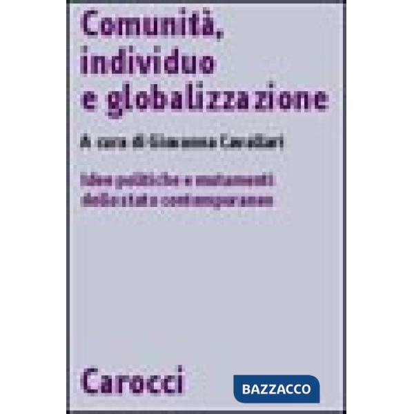 Comunità, individuo e globalizzazione. Idee politiche e mutamenti dello Stato contemporaneo