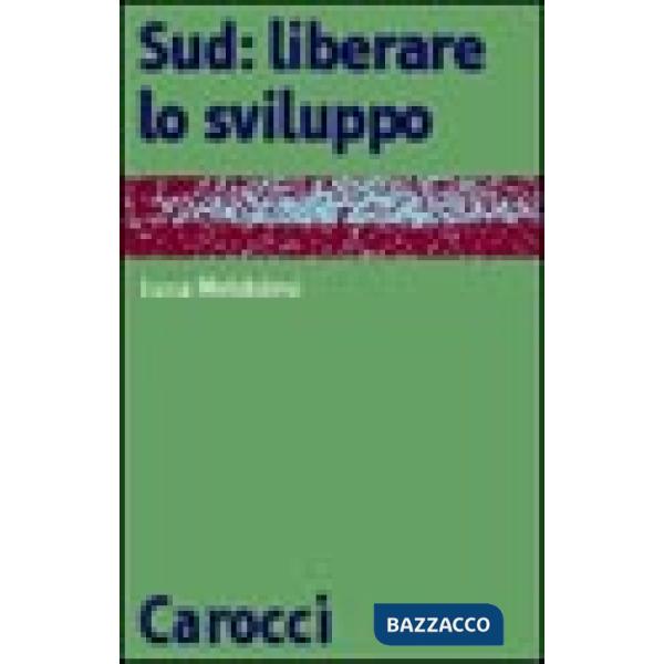 Sud: liberare lo sviluppo