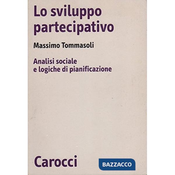 Sviluppo partecipativo. Analisi sociale e logiche di pianificazione (Lo)