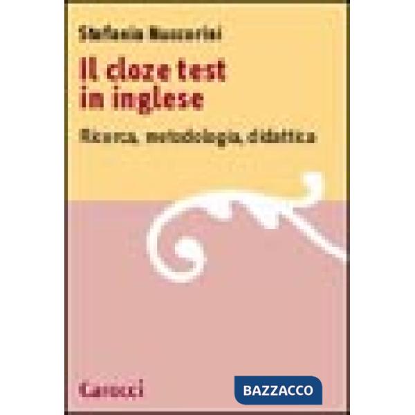 Cloze test in inglese. Ricerca, metodologia, didattica (Il)