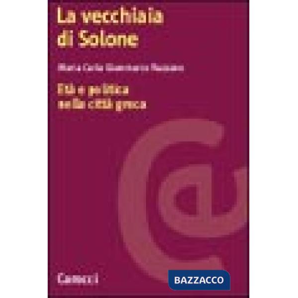 Vecchiaia di Solone. Età e politica nella città greca (La)