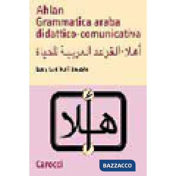 AHLAN. GRAMMATICA ARABA DIDATTICO-COMUNICATIVA
