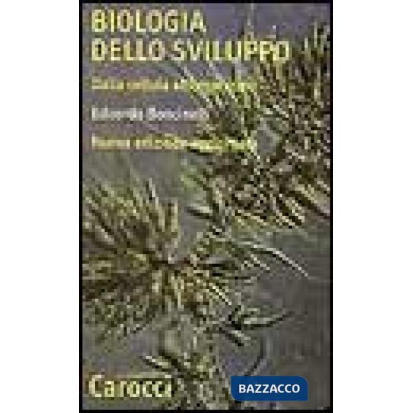 Biologia dello sviluppo. Dalla cellula all'organismo