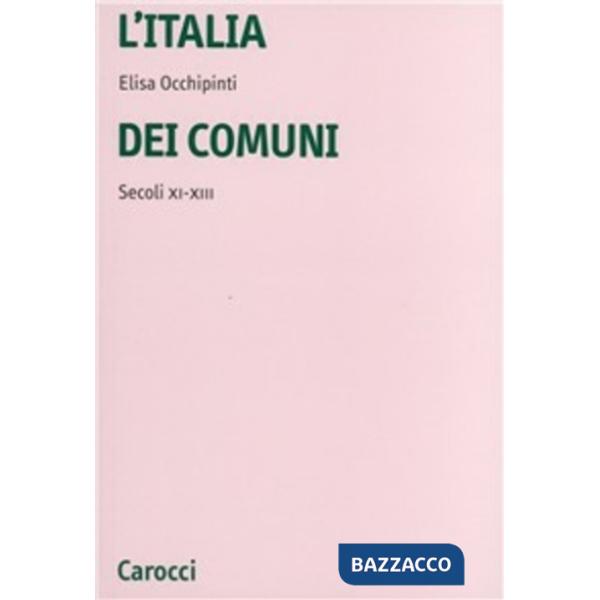 Italia dei comuni. Secoli XI-XIII (L')