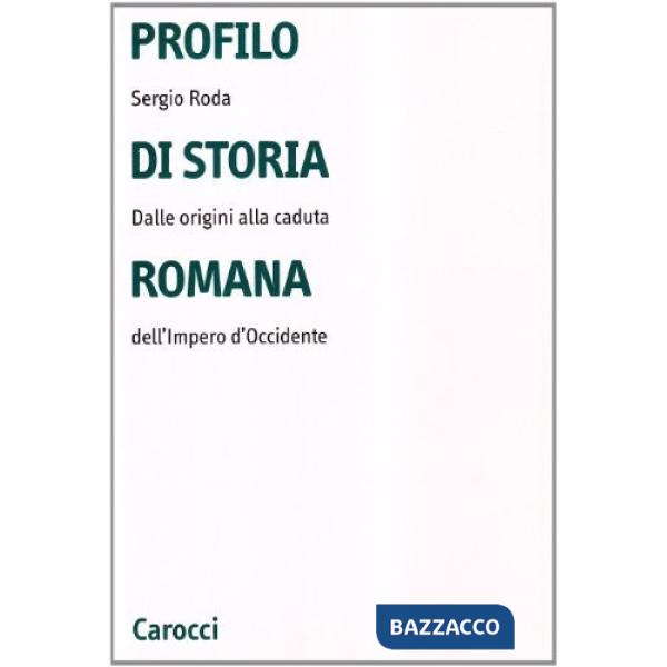 Profilo di storia romana. Dalle origini alla caduta dell'Impero d'Occidente
