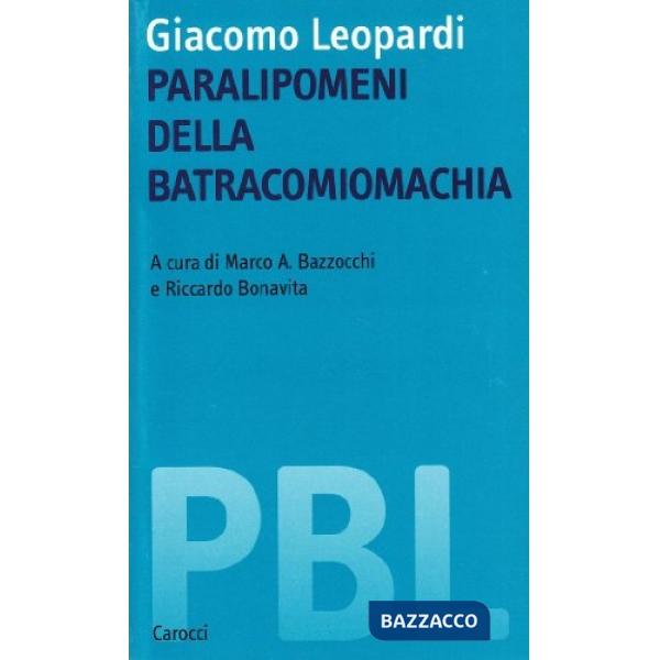 Giacomo Leopardi. Paralipomeni della batracomiomachia