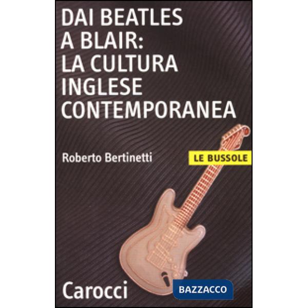 Dai Beatles a Blair: la cultura inglese contemporanea