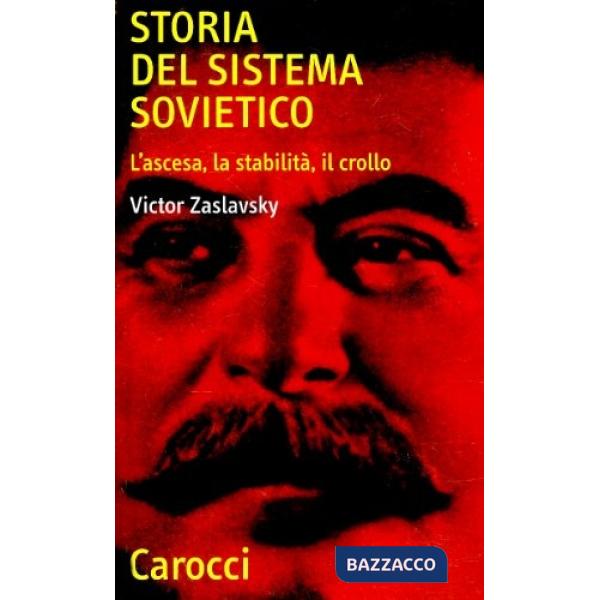 Storia del sistema sovietico. L'ascesa, la stabilità, il crollo
