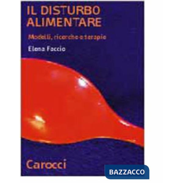 Disturbo alimentare. Modelli, ricerche e terapie (Il)