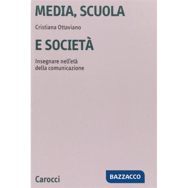 Media, scuola e società. Insegnare nell'età della comunicazione