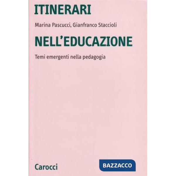 Itinerari nell'educazione. Temi emergenti nella pedagogia