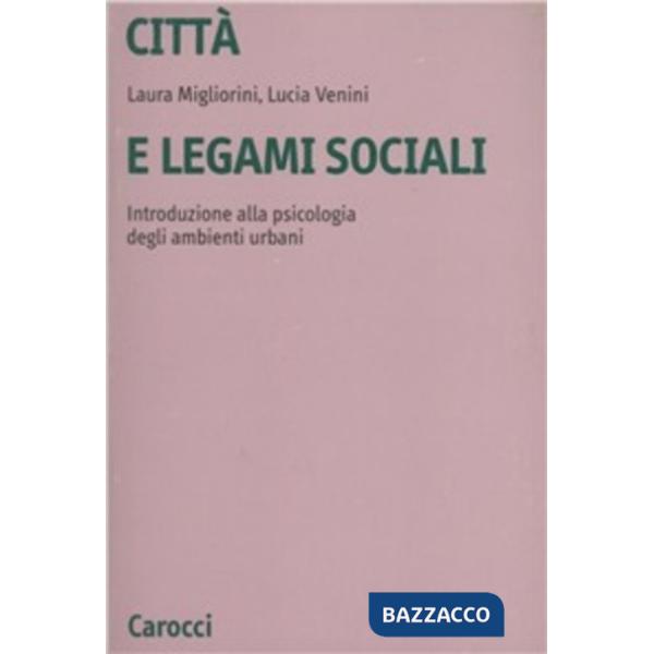 Città e legami sociali. Introduzione alla psicologia degli ambienti urbani