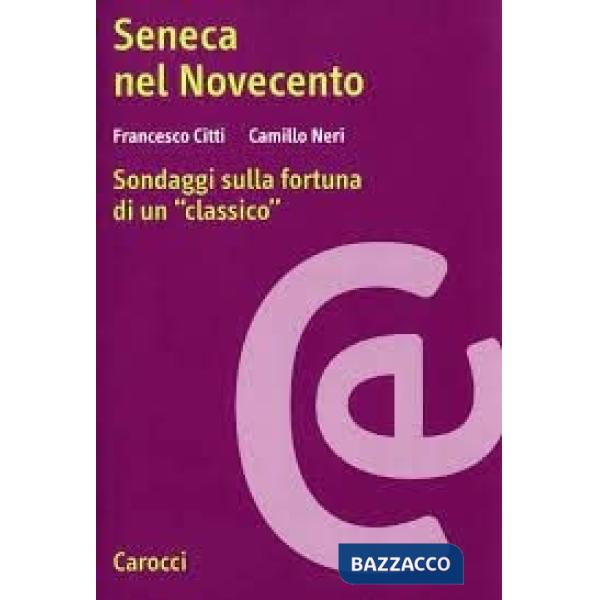 Seneca nel Novecento. Sondaggi sulla fortuna di un «classico»