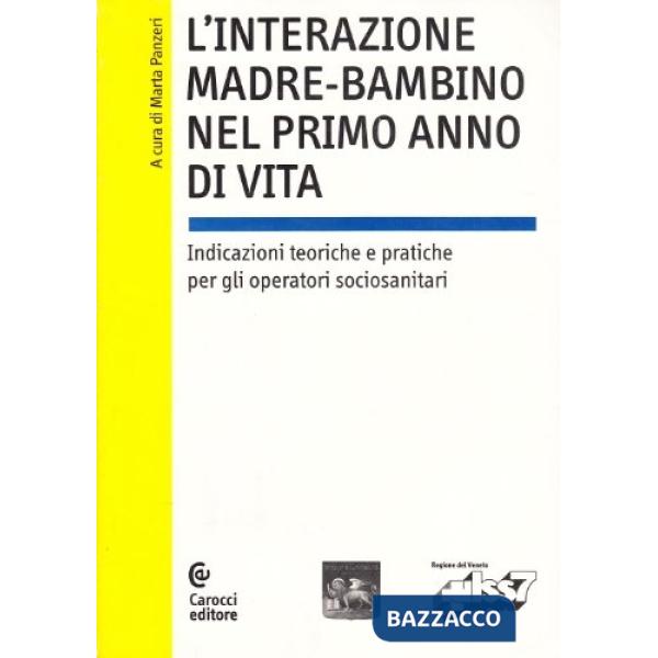 Interazione madre-bambino nel primo anno di vita. Indicazioni teoriche e pratich