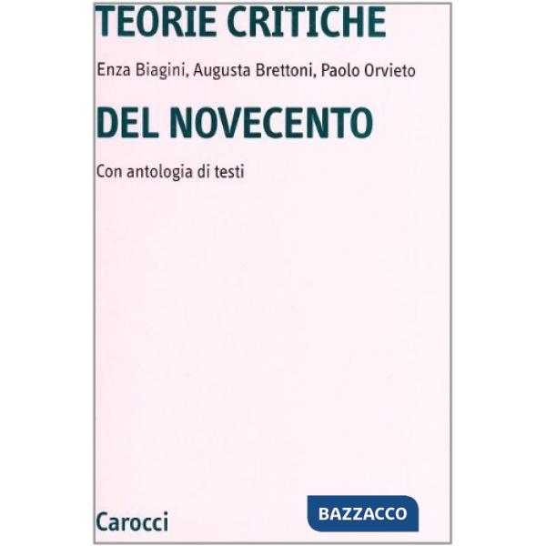 Teorie critiche del Novecento. Con antologia di testi