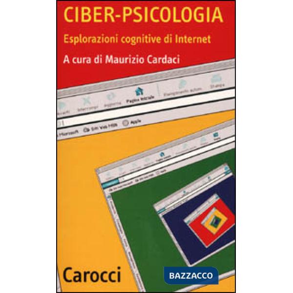 Ciber-psicologia. Esplorazioni cognitive di Internet