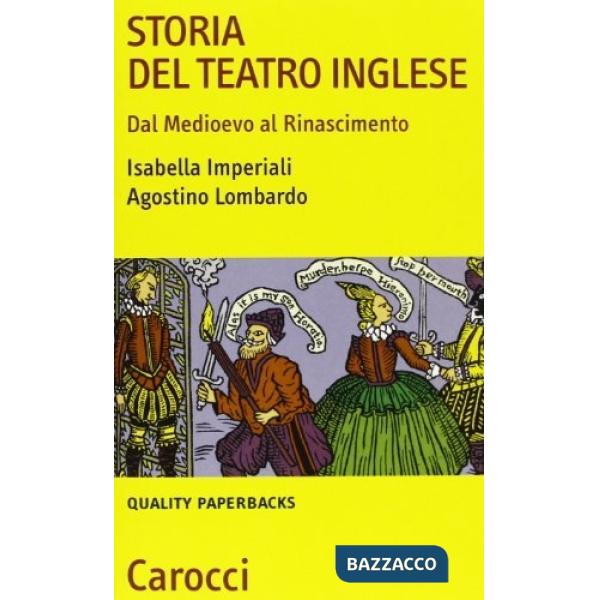 Storia del teatro inglese. Dalle Medioevo al Rinascimento