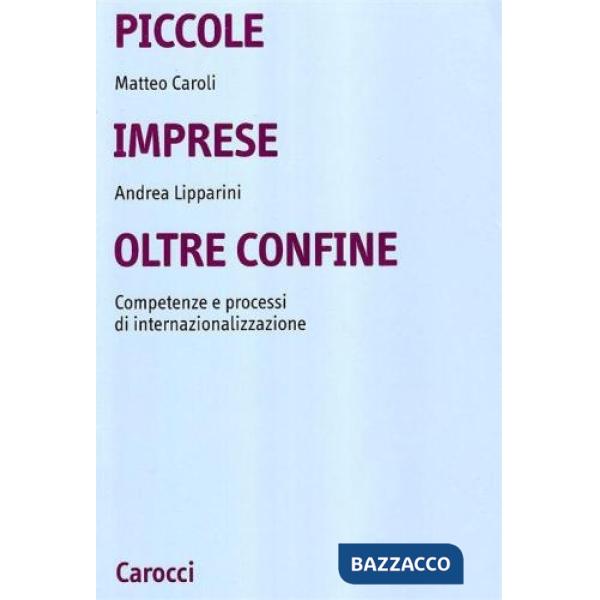 Piccole imprese oltre confine. Competenze organizzative e processi di internazionalizzazione