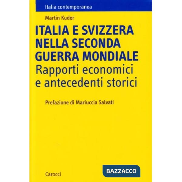 Italia e Svizzera nella seconda guerra mondiale. Rapporti economici e antecedenti storici