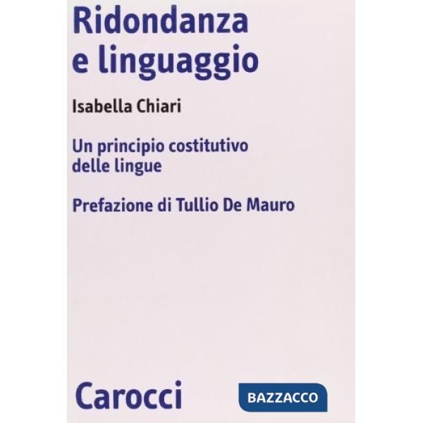 Ridondanza e linguaggio. Un principio costitutivo delle lingue