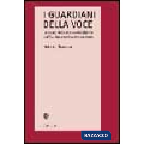 Guardiani della voce. Lo statuto della parola e del silenzio nell'occidente medi