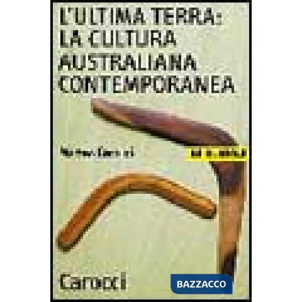 Ultima terra: la cultura australiana contemporanea (L')