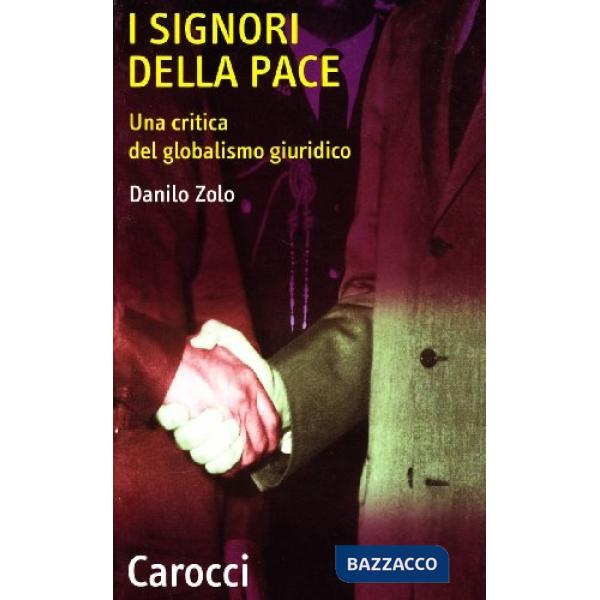 Signori della pace. Una critica del globalismo giuridico (I)