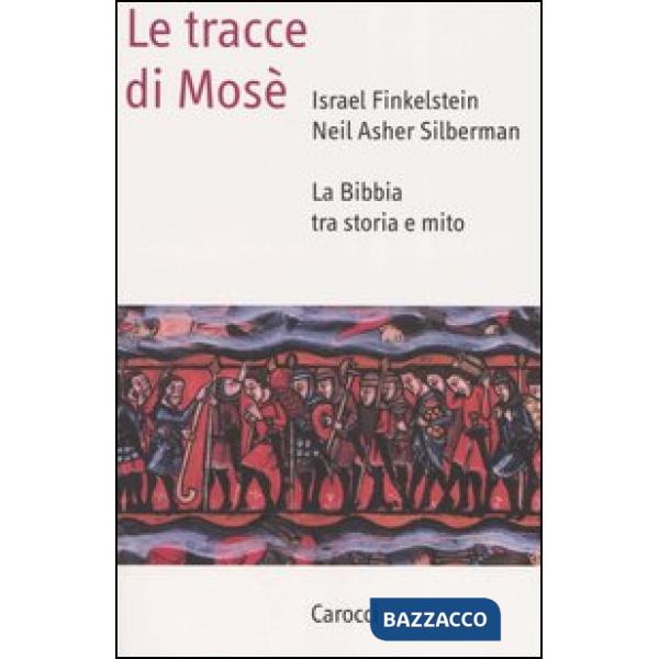 Tracce di Mosé. La Bibbia tra storia e mito (Le)