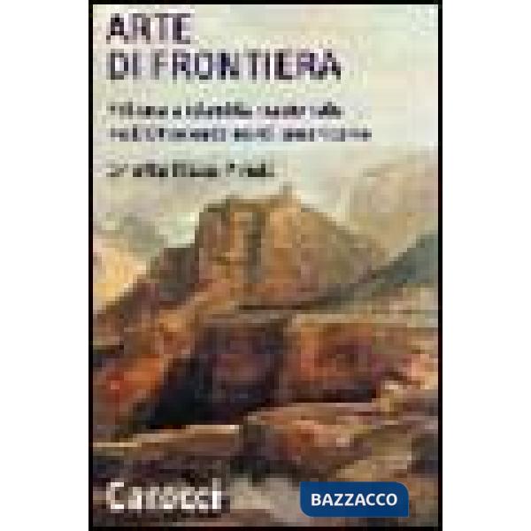 Arte di frontiera. Pittura e identità nazionale nell'Ottocento nord-americano