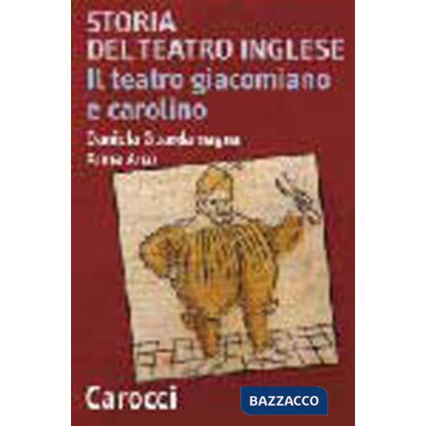 Storia del teatro inglese. Il teatro giacomiano e carolino