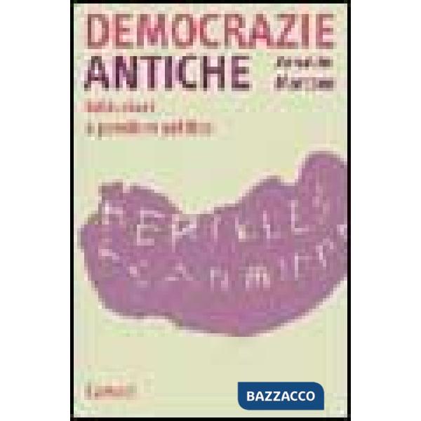 Democrazie antiche. Istituzioni e pensiero politico