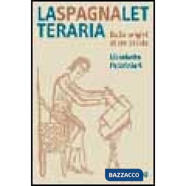 Spagna letteraria. Dalle origini al XVI secolo (La)