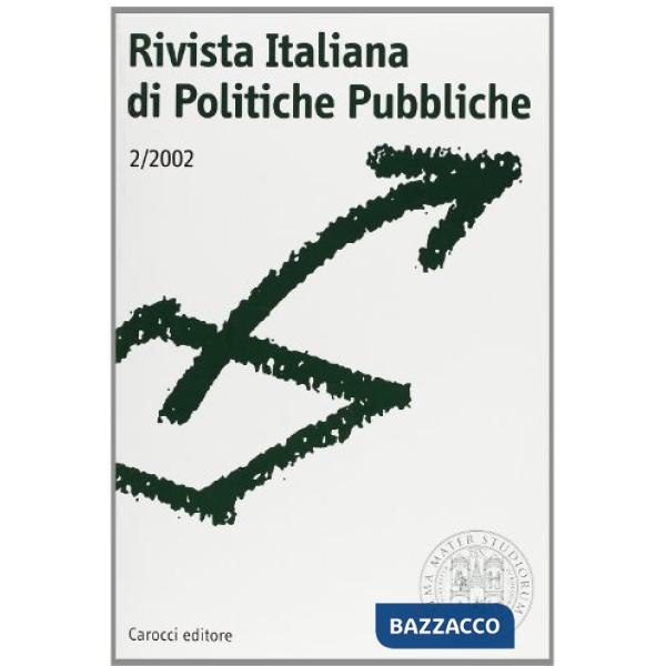 Rivista italiana di politiche pubbliche (2002). Vol. 2