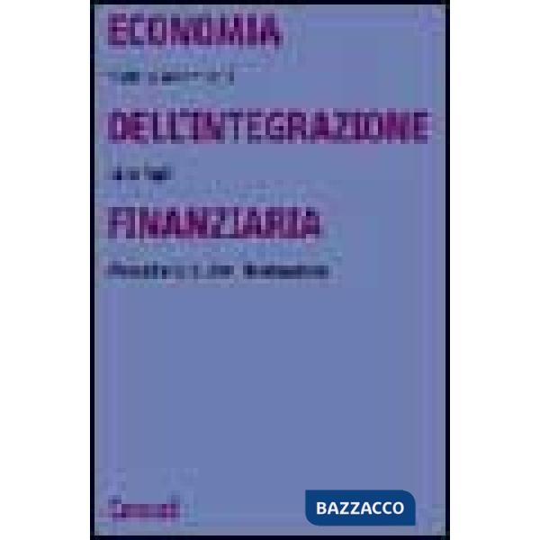Economia dell'integrazione finanziaria. Mercati e istituzioni internazionali
