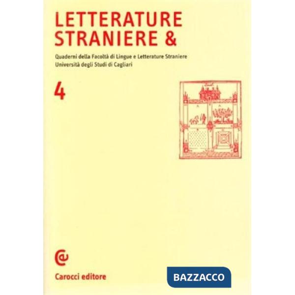Letterature straniere &. Quaderni della Facoltà di lingue e letterature straniere dell'Università di Cagliari. Vol. 4