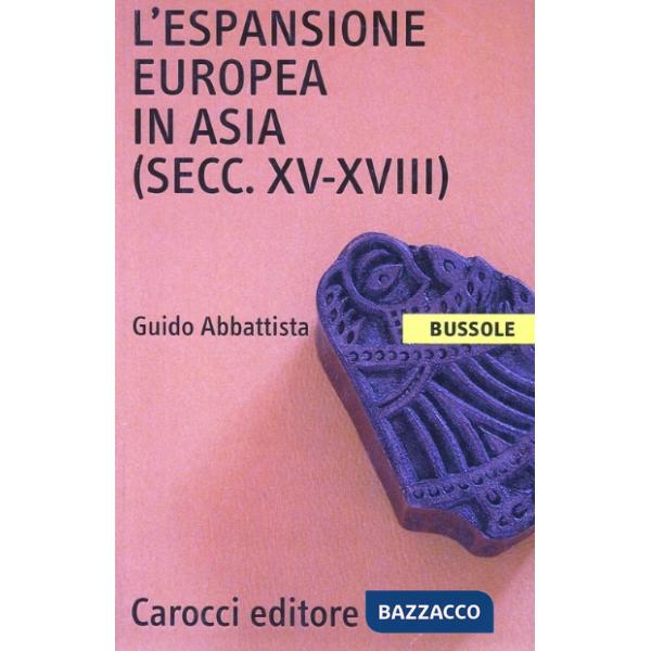 Espansione europea in Asia (secc. XV-XVIII) (L')