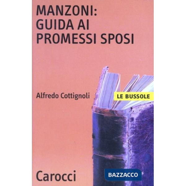 Manzoni: guida ai «Promessi sposi»